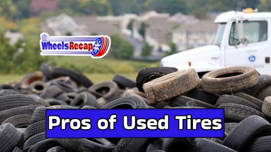 Budget-Friendly Wheeling | The Pros of Used Tires
