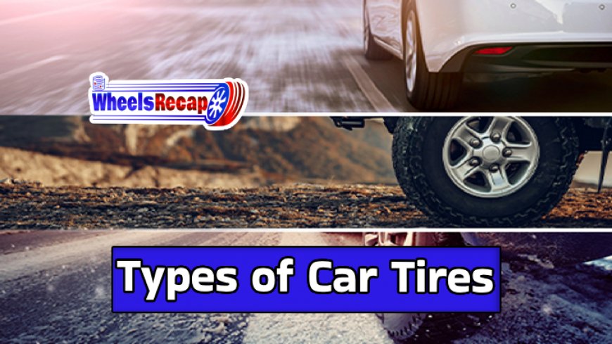 Discover Different Types of Car Tires
