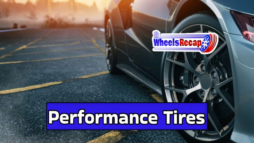 The Power of Performance Tires