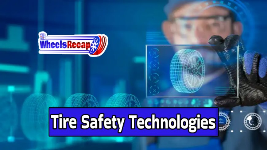 Strategic Technologies for Tire Safety