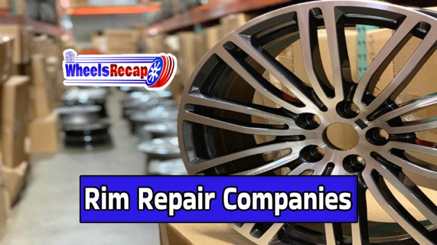 Top 5 Rim Repair Companies for Quality Service