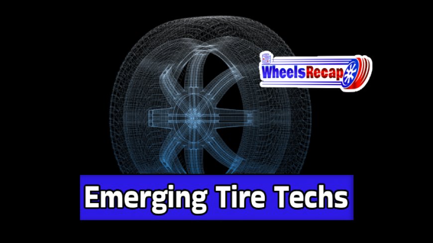 Top 5 Emerging Tire Technologies Transforming Mobility