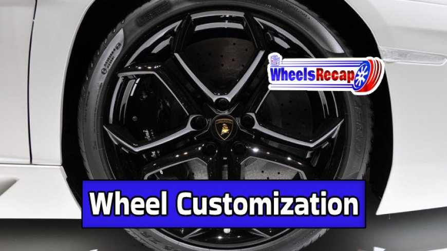 Wheel Customization: Elevate Your Vehicle's Look