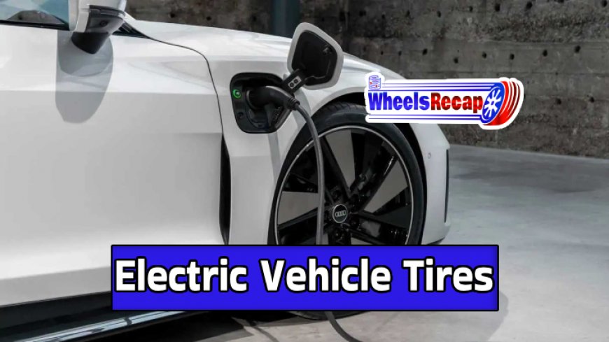 Top Electric Vehicle Tires for Optimal Performance
