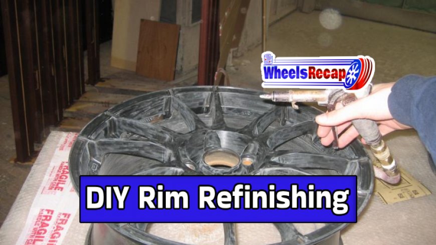 DIY Rim Refinishing Techniques Uncovered