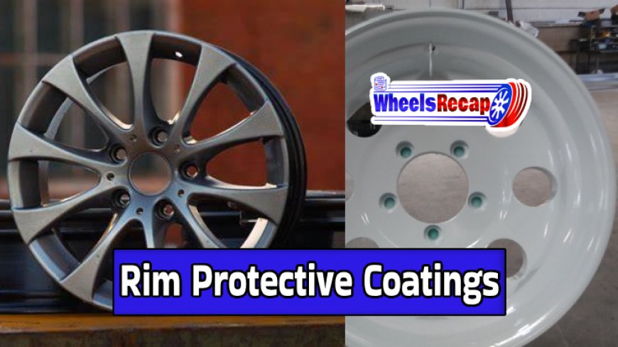 Protective Coatings for Painted Rims