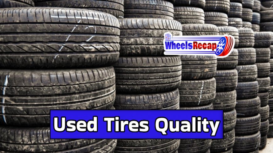 Guide to Purchasing Reliable Used Tires