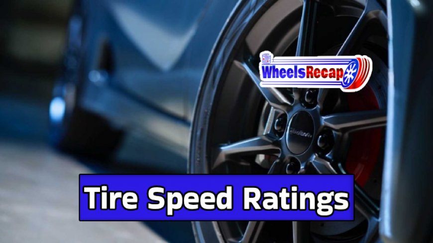Top 10 Tire Speed Ratings Explained