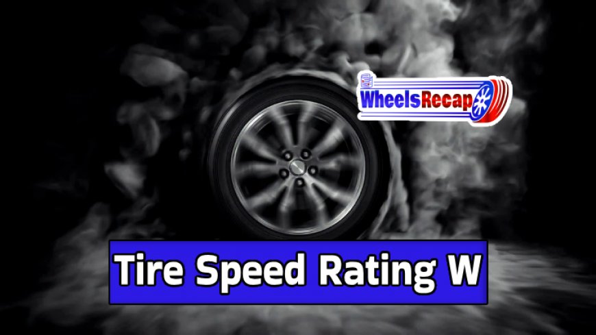 Top 10 Tire Speed Rating W Choices for 2024