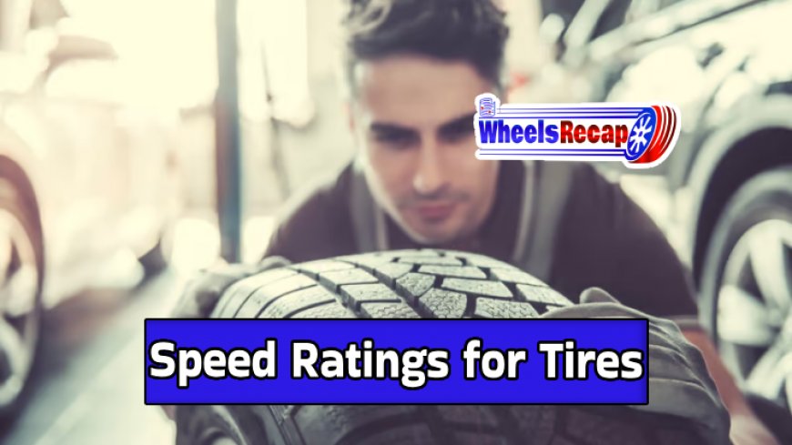 Top 10 Speed Ratings for Tires Explained