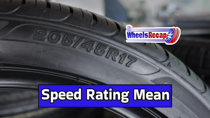 Understanding Tire Speed Ratings Top 10 Insights