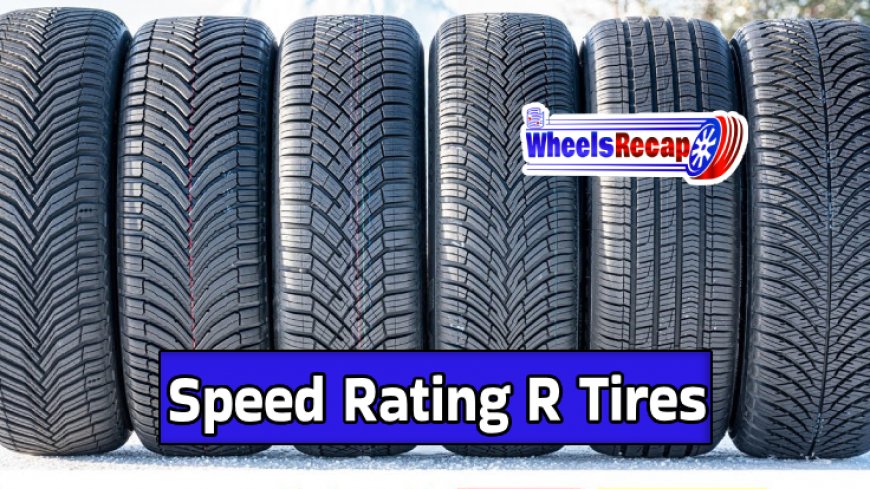 Top 10 Speed Rating R Tires for Reliable Performance